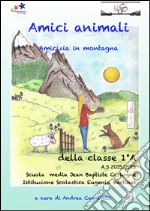 Amici animali: amicizia in montagna. E-book. Formato Mobipocket ebook