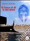 Il fuoco al di là del mare. E-book. Formato EPUB ebook