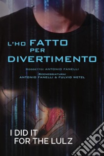 L'ho fatto per divertimento. E-book. Formato EPUB ebook di Antonio Fanelli