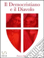 Il democristiano e il diavolo. E-book. Formato EPUB ebook