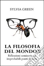 La filosofia del mondo?!. E-book. Formato Mobipocket ebook