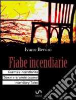 Fiabe incendiarie Cuentos incendiarios ????????????? ?????? Incendiary Tales. E-book. Formato EPUB ebook