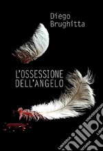 L'ossessione dell'angelo. E-book. Formato EPUB ebook