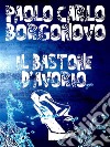 Il bastone d&apos;avorio. E-book. Formato EPUB ebook