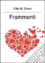 Frammenti. E-book. Formato Mobipocket ebook