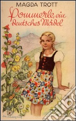 Pommerle, ein deutsches Mädel (Illustrierte Ausgabe). E-book. Formato EPUB ebook