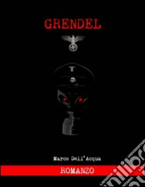 Grendel. E-book. Formato EPUB ebook di Marco Dell'Acqua