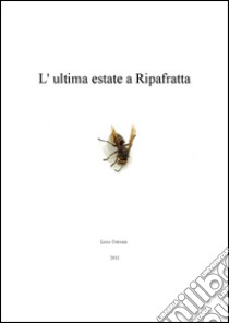 L'ultima estate a Ripafratta. E-book. Formato EPUB ebook di Livio Cotrozzi