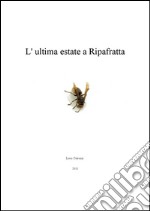 L&apos;ultima estate a Ripafratta. E-book. Formato Mobipocket ebook