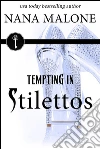 Tempting in stilettos. E-book. Formato EPUB ebook di Nana Malone