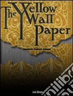 The Yellow Wallpaper. E-book. Formato EPUB ebook