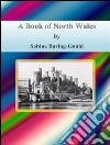 A book of North Wales. E-book. Formato EPUB ebook di Sabine Baring-Gould