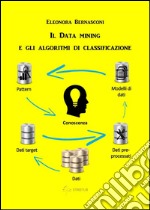 Il data mining e gli algoritmi di classificazione. E-book. Formato Mobipocket ebook