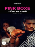 PINK BOXE Difesa personale. E-book. Formato Mobipocket ebook