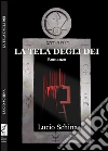 La tela degli dei. E-book. Formato Mobipocket ebook di Lucio Schina