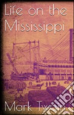 Life on the Mississippi. E-book. Formato EPUB ebook