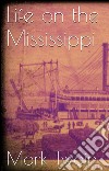 Life on the Mississippi. E-book. Formato EPUB ebook