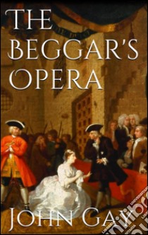 The beggar's opera. E-book. Formato Mobipocket ebook di John Gay