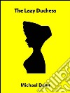 The lazy duchess (a short story). E-book. Formato EPUB ebook