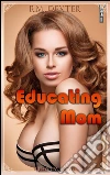 Educating Mom. E-book. Formato Mobipocket ebook di R.m. Dexter