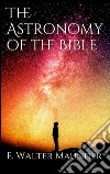 The astronomy of the Bible. E-book. Formato Mobipocket ebook