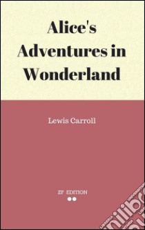 Alice's adventures in Wonderland. E-book. Formato EPUB ebook di Lewis Carroll.
