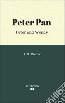 Peter Pan (Peter and Wendy). E-book. Formato EPUB ebook di J.m. Barrie