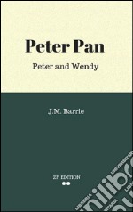 Peter Pan (Peter and Wendy). E-book. Formato EPUB ebook