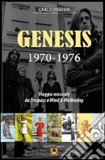 Genesis 1970-1976: Viaggio musicale da Trespass a Wind & Wuthering. E-book. Formato EPUB ebook