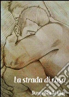 La strada di casa. E-book. Formato Mobipocket ebook di Dawn Blackridge