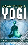 How to be a yogi. E-book. Formato EPUB ebook