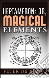 Heptameron: or, magical elements. E-book. Formato Mobipocket ebook