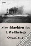 Seeschlachten des 1. Weltkriegs - Coronel. E-book. Formato Mobipocket ebook