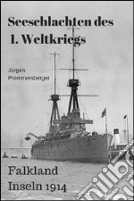 Seeschlachten des 1. Weltkriegs -Falkland Inseln. E-book. Formato EPUB ebook