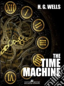 The Time Machine. E-book. Formato Mobipocket ebook di H. G. Wells