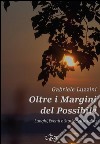 Oltre i margini del possibile. E-book. Formato EPUB ebook di Gabriele Luzzini