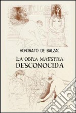 La obra maestra desconocida. E-book. Formato EPUB ebook