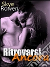 Ritrovarsi Ancora. E-book. Formato Mobipocket ebook di Skye Rowen