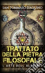 Trattato della Pietra filosofaleL&apos;Arte dell&apos;Alchimia. E-book. Formato EPUB ebook