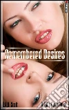 Remembered desires. E-book. Formato EPUB ebook di E.r.o. Scott