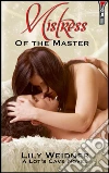 Mistress of the master. E-book. Formato EPUB ebook di Lily Weidner
