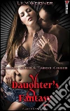Daughter’s Fantasy. E-book. Formato Mobipocket ebook di Lily Weidner