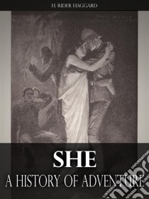 She: A History of Adventure. E-book. Formato Mobipocket ebook di H. Rider Haggard