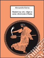 Nozioni su vini, vitigni e zone vitivinicole d'Italia. E-book. Formato Mobipocket ebook