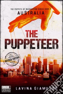 AUSTRALIA: The Puppeteer (The Puppets of Washington Book 2). E-book. Formato EPUB ebook di Lavina Giamusso