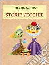 Storie vecchie. E-book. Formato EPUB ebook di Lidia Bianchini