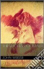 The duchess of Malfi. E-book. Formato EPUB ebook