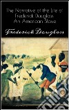 Narrative of the life of Frederick Douglass. E-book. Formato EPUB ebook