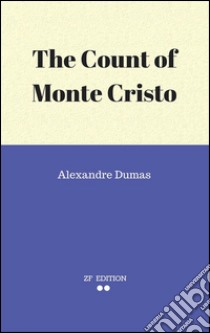 The count of Monte Cristo. E-book. Formato EPUB ebook di Alexandre Dumas