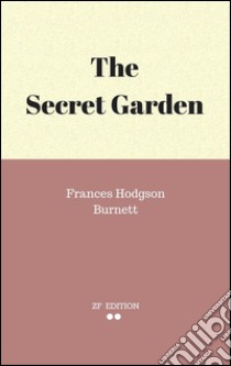 The secret garden. E-book. Formato EPUB ebook di Frances Hodgson Burnett